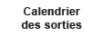 Calendrier des sorties